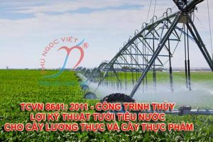 TCVN 8641: 2011 - CÔNG TRÌNH THỦY LỢI KỸ THUẬT TƯỚI TIÊU NƯỚC CHO CÂY LƯƠNG THỰC VÀ CÂY THỰC PHẨM