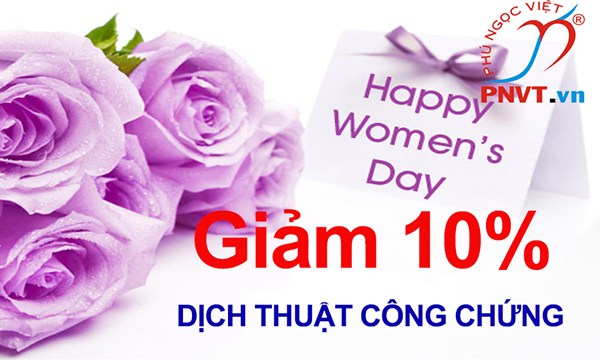 Giảm 10% phí dịch vụ thứ 2 nhân kỷ niệm 109 năm Ngày Quốc tế Phụ nữ 8/3 Giải pháp dịch thuật công chứng nhanh chóng trong một ngày tại TPHCM