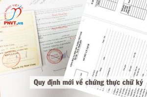 Quy định mới nhất về chứng thực chữ ký trên giấy tờ tiếng nước ngoài