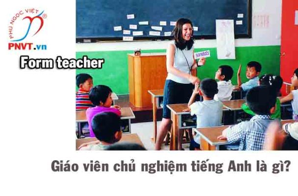 Giáo viên chủ nhiệm tiếng Anh là gì