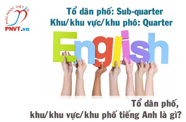 Khu, Khu vực, Tổ dân phố, Khu phố tiếng Anh là gì