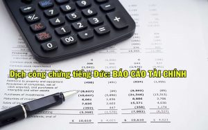 Dịch công chứng tiếng Đức báo cáo tài chính