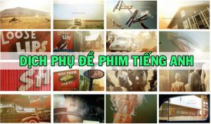 dịch phụ đề tiếng anh sang tiếng việt