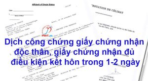 Dịch công chứng giấy chứng nhận độc thân, giấy chứng nhận đủ điều kiện kết hôn trong 1-2 ngày