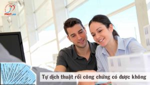 tự dịch thuật rồi công chứng