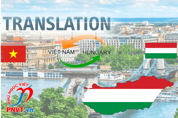 Dịch thuật công chứng tiếng Hungary sang tiếng Việt