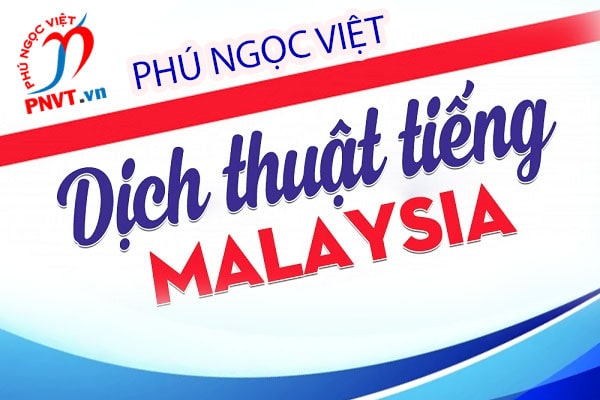 Dịch công chứng tiếng Việt sang tiếng Malaysia